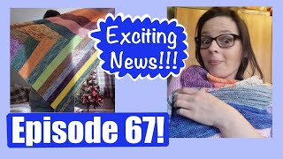 Episode 67  Exciting news [upl. by Sheffield]