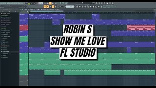 Robin S  Show Me Love  Fl Studio Cover [upl. by Eillime]