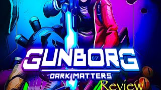 GUNBORG DARK MATTERS REVIEW Was it worth the rage [upl. by Slemmer]