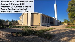 6 Oktober 2024NG Kerk Oudtshoorn ParkPredikerDs Quintes ScholtzTema Jou lewenshouding [upl. by Ayekat402]