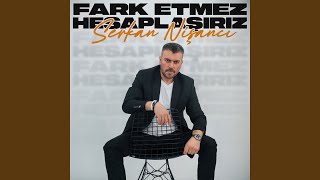 Fark Etmez Hesaplaşırız [upl. by Savior]