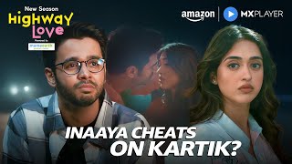 Inaaya Kisses Rishi ft Gayatri Bhardwaj Ritvik Sahore  Highway Love S2  Amazon MX Player [upl. by Ingrid]