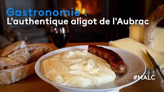 Gastronomie  lauthentique aligot de lAubrac [upl. by Cired]