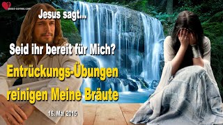 Seid ihr bereit für Mich EntrückungsÜbungen reinigen Meine Bräute ❤️ Liebesbrief von Jesus [upl. by Anicnarf883]