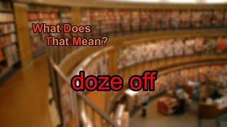 What does doze off mean [upl. by Bugbee]