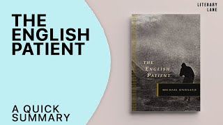 THE ENGLISH PATIENT by Michael Ondaatje  A Quick Summary [upl. by Merriam608]