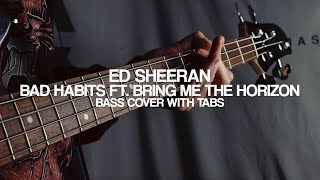 Ed Sheeran  Bad Habits ft Bring Me The Horizon Bass Cover With Tabs [upl. by Ellenehc512]