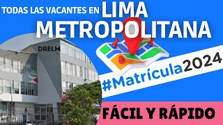 Ⓜ️📘¡MATRICULA 2024 ENCUENTRA LAS VACANTES FÁCILMENTE EN LIMA METROPOLITANA [upl. by Naehs]