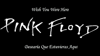 Pink Floyd  Wish You Were Here Subtitulada en español [upl. by Eiramenna257]