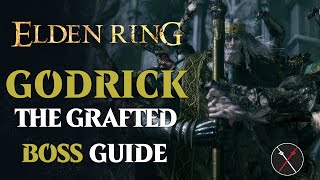 Godrick the Grafted Boss Guide  Elden Ring Godrick the Grafted Boss Fight [upl. by Nnhoj519]