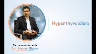 Hyperthyroidism  Dr Pranav Ghody [upl. by Tebzil]