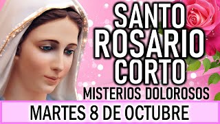 Santo Rosario Corto de hoy Martes 8 de Octubre 2024🌼 Misterios Dolorosos 🌼Rosario ala Virgen María 💖 [upl. by Thamos99]