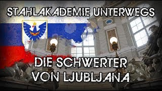 Stahlakademie unterwegs  Die Schwerter von Ljubljana [upl. by Anertac]