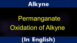 GPC 9 10 Alkyne Permanganate oxidation of Alkyne Lecture [upl. by Cattier984]