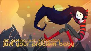 Just Your Problem Baby Sim Gretina feat Kathychan Girls Remix [upl. by Anelas]