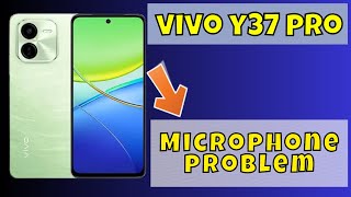 Microphone not working Vivo Y37 Pro  How to solve microphone issue  Microphone problem [upl. by Yrogreg]