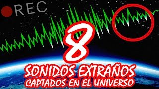 8 SONIDOS ESCALOFRIANTES CAPTADOS EN EL UNIVERSO [upl. by Wier]