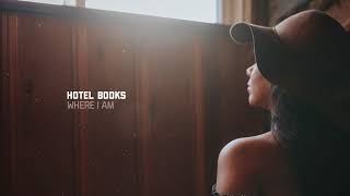 Hotel Books  Where I Am [upl. by Biddy]