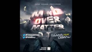 Timaya  Mind over matter feat Dbanj Official Audio [upl. by Maxa]