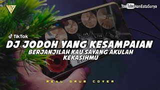 DJ JODOH YANG KESAMPAIAN REMIX  Real Drum Cover [upl. by Coretta63]