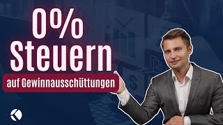 0 Steuern auf Gewinnausschüttungen aus der GmbH [upl. by Fernandez]