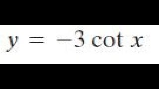 y  3cotx graph and label for 2 cycles [upl. by Kcaz761]