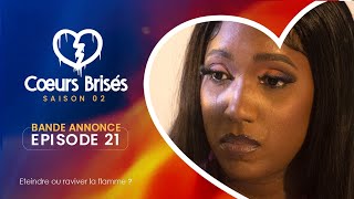 COEURS BRISÉS  Saison 2  Episode 21  Bande Annonce [upl. by Ninnetta]