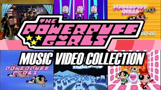 The Powerpuff Girls Music Video Collection [upl. by Knoll48]