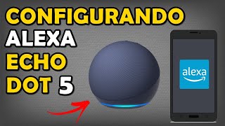 Configurações Iniciais da Alexa Echo Dot 5 Geração [upl. by Brechtel]