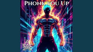 Phonk you up [upl. by Bosson637]