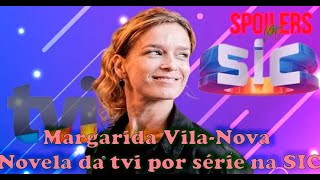 Famosos  Margarida Vila Nova novela da tvi por série na SIC [upl. by Ruhnke]