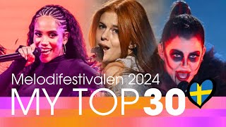 🇸🇪 My top 30  Melodifestivalen 2024 Sweden  After the show All songs [upl. by Lezti]