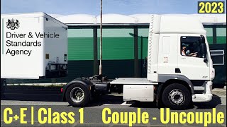 CE  Class 1  How To Couple and Uncouple a Trailer to DVSA Standards 2023 [upl. by Wasson]