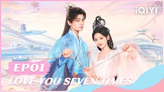 🐾【FULL】七时吉祥 EP01：Red Thread of Fate  Love You Seven Times  iQIYI Romance [upl. by Aliza252]