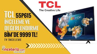 TCL 55P615 BİM SATIŞI 4K Android Tv İnceleme ve Değerlendirme  İnceleriz Pilot İnceleme Ofisi [upl. by Annoved482]