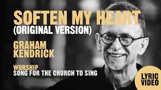 Soften My Heart by UK worship leader Graham Kendrick from Shine Jesus Shine  Lyric Video [upl. by Cacie]