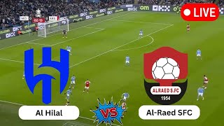 Al Hilal vs AlRaed SFC  Saudi Professional League  Football Live Updates Match 2024 [upl. by Adnuhsat922]