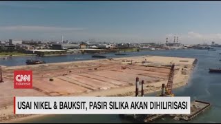 Usai Nikel amp Bauksit Pemerintah akan Lanjut Hilirisasi Pasir Silika [upl. by Quin]