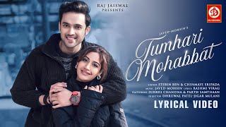 Tumhari Mohabbat  Lyrical Song  Stebin Ben  Chinmayi S  JavedMohsin  Rashmi V  Surbhi Parth [upl. by Oisinoid]