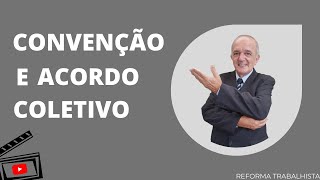 CONVENÇÃO E ACORDO COLETIVO – REFORMA TRABALHISTA [upl. by Areit]