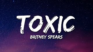 Britney Spears  Toxic Lyrics [upl. by Hulda]