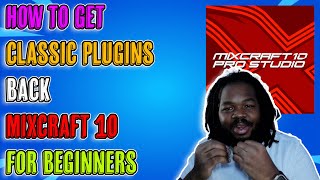 HOW TO GET CLASSIC PLUGINS  MIXCRAFT 10 FOR BEGINNERS [upl. by Nnaxor]