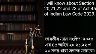 I will know about Section 202122 and 23 of Act 45 of Indian Law Code 2023 ভারতীয় ন্যায় সংহিতা [upl. by Otxis360]