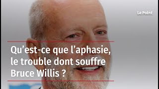 Qu’estce que l’aphasie le trouble dont souffre Bruce Willis [upl. by Ahaelam]