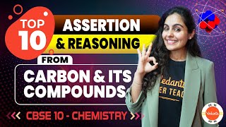 Top 10 Assertion ReasonBased Questions  Carbon and its Compounds CBSE Class 10 Science Chemistry [upl. by Lamarre]