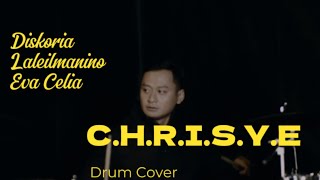 CHRISYE  Diskoria Laleilmanino Eva Celia Drum Cover [upl. by Luthanen]