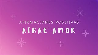 ATRAE AMOR Afirmaciones Mientras Duermes para Atraer Amor de Pareja Amor Propio y Amar Más tu Vida [upl. by Annekahs858]