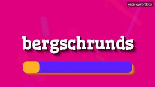 BERGSCHRUNDS  HOW TO PRONOUNCE IT [upl. by Annaihr]