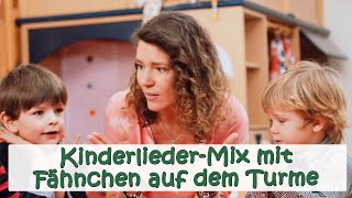 KinderliederMix mit Fähnchen auf dem Turme  Kinderlieder Mixe für Babys und Kleinkinder [upl. by Tinya]