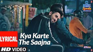 Lyrical Kya Karte The Saajna  Shubh Mangal Zyada Saavdhan Ayushmann KJeetu  Tanishk B [upl. by Ecnar]